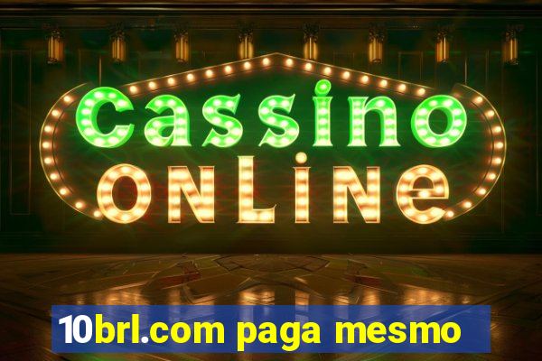 10brl.com paga mesmo